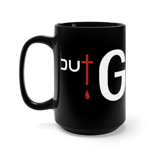 Black Mug 15oz with But God...